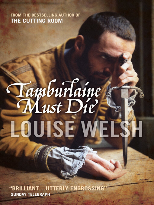 Title details for Tamburlaine Must Die by Louise Welsh - Available